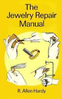 The Jewelry Repair Manual by R. Allen Hardy 1996, Paperback, Enlarged 