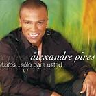 Pires,Alexandre   Exitos..Solo Para Usted So Pra Voce [CD New]