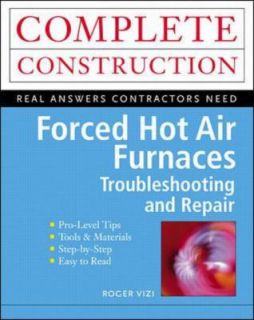 Forced Hot Air Furnaces Troubleshooting and Repair by Roger Vizi 1999 