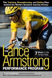 The Lance Armstrong Performance Program 7 Weeks to the Perfect Ride by 