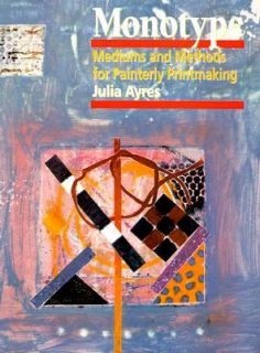   for Painterly Printmaking by Julia Ayres 1991, Hardcover