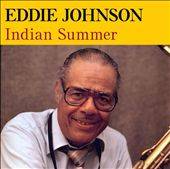 Indian Summer by Eddie Tenor Sax Johnson CD, Jun 2011, Nessa