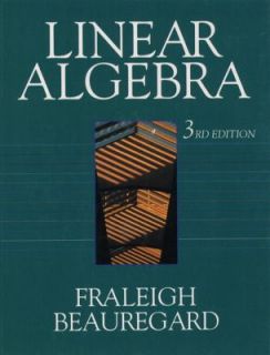 Linear Algebra by Raymond A. Beauregard and John B. Fraleigh 1994 