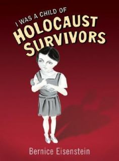   of Holocaust Survivors by Bernice Eisenstein 2006, Hardcover