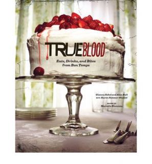 True Blood Cookbook Eats, Drinks, and Bites from Bon Temps HardBack