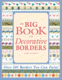 Big Book of Decorative Borders Over 500 Designs You Can Paint by Jodie 