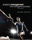 Project Management The Managerial Process by Erik W. Larson and 