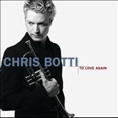 To Love Again The Duets by Chris Botti CD, Oct 2005, Columbia USA 