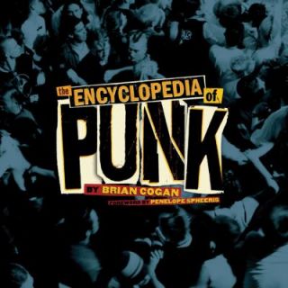 The Encyclopedia of Punk by Brian Cogan 2008, Hardcover