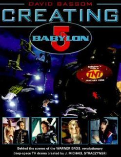 Creating Babylon Five by David Bassom 1997, Paperback
