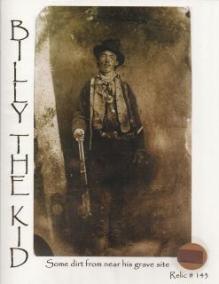 BILLY THE KID DIRT FROM NEAR HIS GRAVE SITE RELIC CARD WITH 