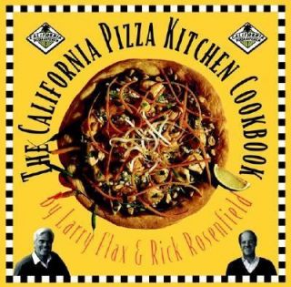The California Pizza Kitchen Cookbook by Rick Rosenfield and Larry 