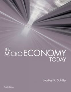 The Micro Economy Today by David C. Colander and Bradley R. Schiller 
