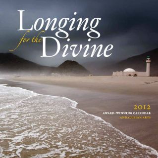 Longing for the Divine 2012 Islamic Wall Calendar (Andalusian Arts)