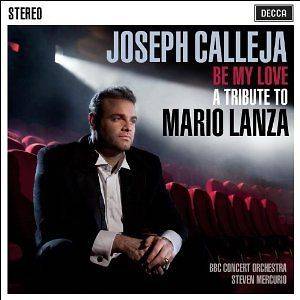 JOSEPH CALLEJA BE MY LOVE   A TRIBUTE TO MARIO LANZA CD (2012)