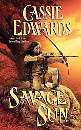 Savage Sun by Cassie Edwards 2009, Paperback, Original