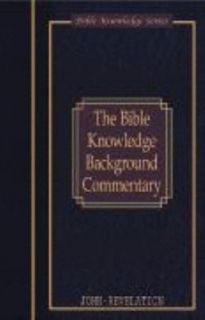 Bible Knowledge Background Commentary John, Hebrew Revelations 2005 