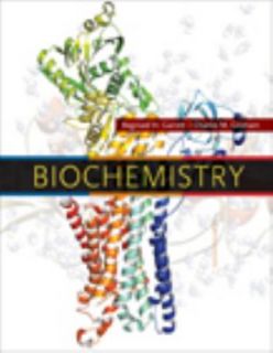Biochemistry by Charles M. Grisham and Reginald H. Garrett 2008 