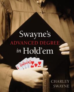 Advanced Degree in HoldEm by Charley Swayne 2009, Paperback