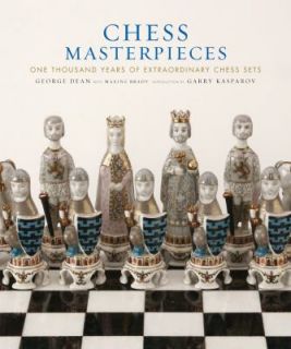 Chess Masterpieces One Thousand Years of Extraordinary Chess Sets by 