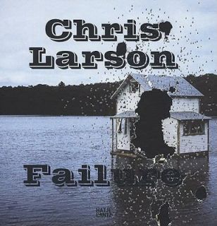 Chris Larson Failure by Douglas 2008, Hardcover