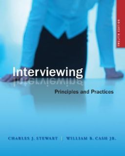 Interviewing Principles and Practices by Charles J. Stewart, William B 