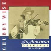 An American Original by Chubby Wise CD, Feb 2005, Pinecastle