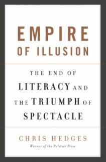   and the Triumph of Spectacle by Chris Hedges 2010, Paperback