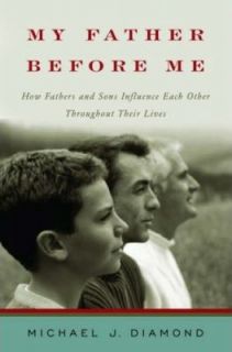 My Father Before Me How Fathers and Sons Influence Each Other 