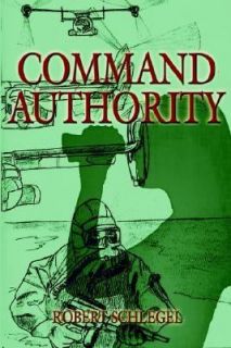 Command Authority by Robert Schlegel 2003, Paperback