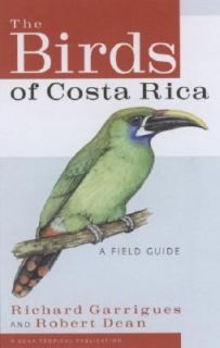 The Birds of Costa Rica A Field Guide by Richard Garrigues 2007 