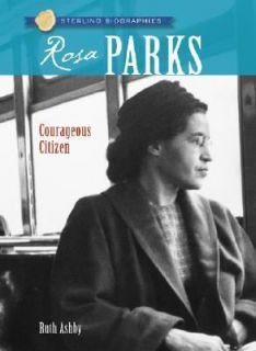 Sterling Biographies Rosa Parks Courageous Citizen Ashby, Ruth