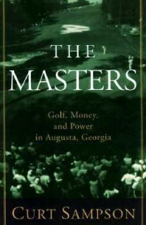  Golf, Money, and Power in Augusta, Georgia by Curt Sampson 1999 