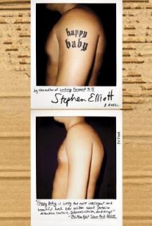 Happy Baby A Novel by Stephen Elliott 2005, Paperback
