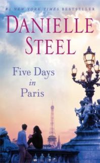 Five Days in Paris A Novel by Danielle Steel 2011, Paperback