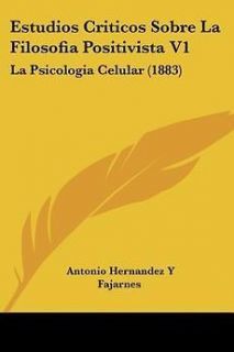 Estudios Criticos Sobre La Filosofia Positivista V1 La Psicologia 