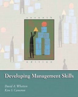 Developing Management Skills by David A. Whetten and Kim S. Cameron 