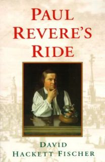 Paul Reveres Ride by David H. Fischer and David Hackett Fischer 1995 