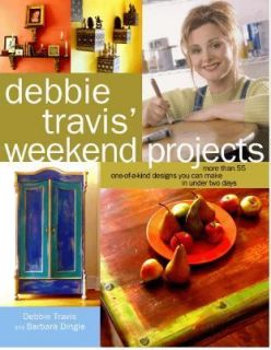 Debbie Travis Weekend Projects More Than 55 One of a Kind Designs You 