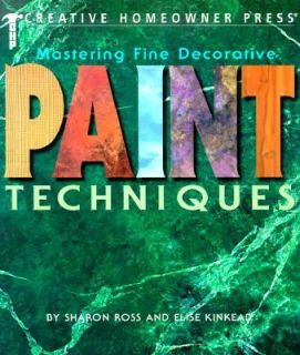 Mastering Fine Decorative Paint by Sharon Ross and Elise Kinkead 1999 