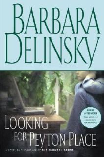 Looking for Peyton Place by Barbara Delinsky 2005, Hardcover
