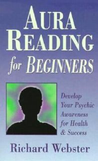 Aura Reading for Beginners Develop Your Psychic Awaremess for Health 