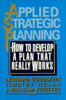 Applied Strategic Planning How to Develop a Plan That Really Works by 