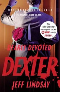 Dearly Devoted Dexter Bk. 2 by Jeffry P. Lindsay and Jeff Lindsay 2006 