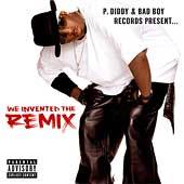 We Invented the Remix PA ECD by Diddy CD, May 2005, Bad Boy 