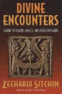 Divine Encounters A Guide to Visions, Angels and Other Emissaries by 