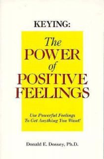   Power of Positive Feelings by Donald E. Dossey 1995, Paperback