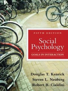 Social Psychology Goals in Interaction by Douglas T. Kenrick, Steven L 