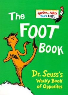 The Foot Book Dr. Seusss Wacky Book of Opposites by Dr. Seuss 1996 