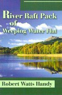 NEW River Raft Pack of Weeping Water Flat   Robert Watt